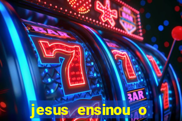 jesus ensinou o segredo da prosperidade